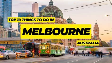 Things To Do In Melbourne Australia The Ultimate Melbourne Travel