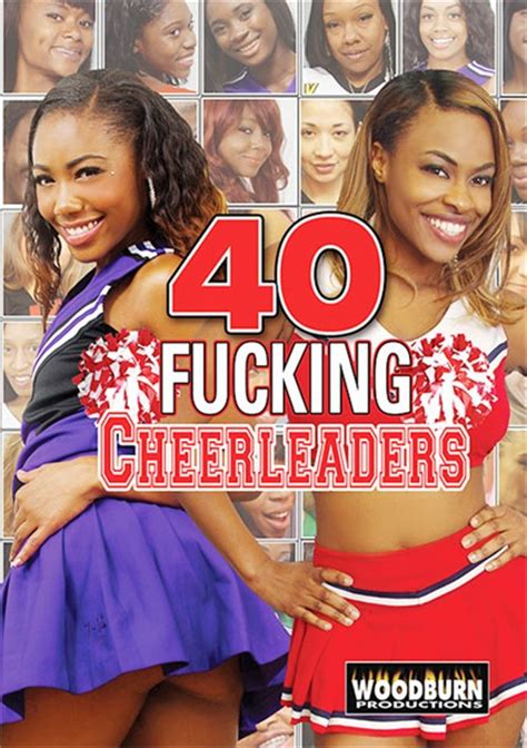 40 Fucking Cheerleaders Woodburn Productions Unlimited Streaming At