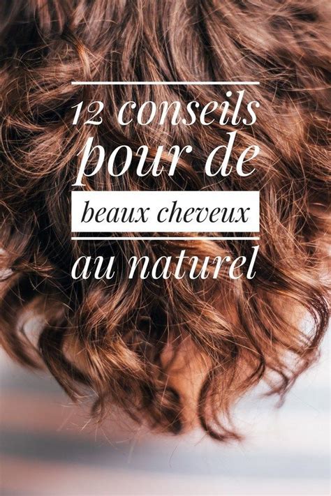 12 Conseils Pour De Beaux Cheveux Au Naturel Part1 De Beaux