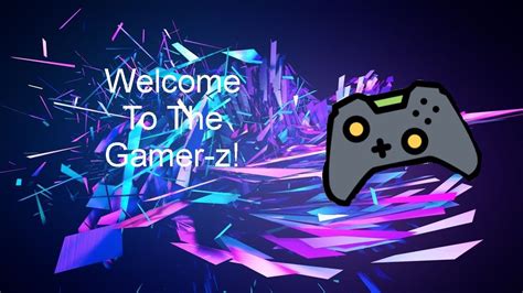 Welcome To The Gamer Z Youtube