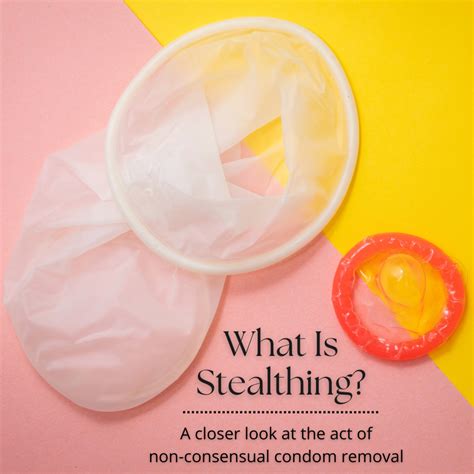 Stealthing When A Man Secretly Removes The Condom In Hetero Or Homosexual Relationships