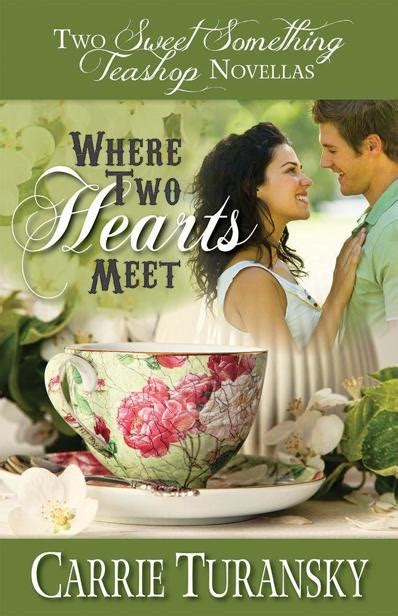Read Where Two Hearts Meet By Carrie Turansky Online Free Full Book China Edition