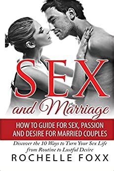 Sex And Marriage How To Guide For Sex And Passion And Desire For