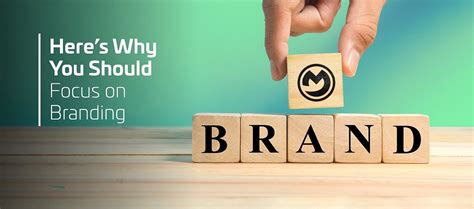 Heres Why You Should Focus On Branding
