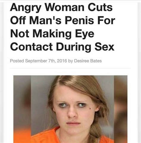 Angry Woman Cuts Off Mans Penis For Not Making Eye Contact During Sex