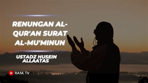 Renungan Al Qur An Surat Al Mu Minun Kajian Ba Da Magrib Ustaz Husein Alattas YouTube