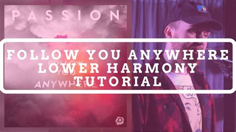 Follow You Anywhere Lower Harmony Tutorial Passion Youtube