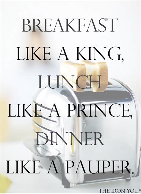 The Iron You Breakfast Like A King Lunch Like A Prince Dinner Like A