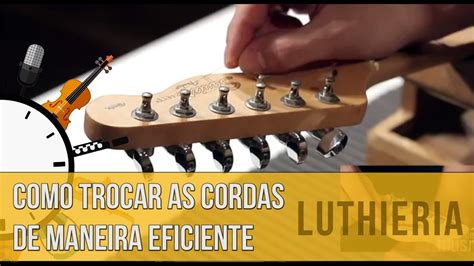 Como Trocar As Cordas Da Guitarra Como Um Profissional Dica Do Minuto YouTube