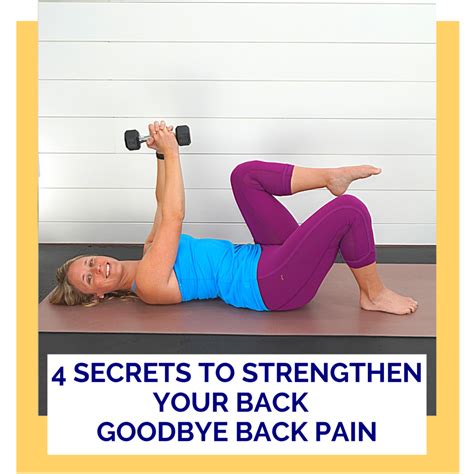 4 Secrets To Strengthen Your Back Goodbye Back Pain