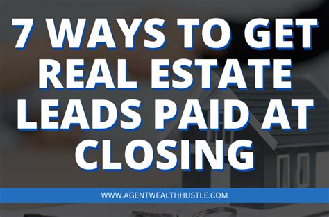 Get Real Estate Leads Pay At Closing 7 Best Ways