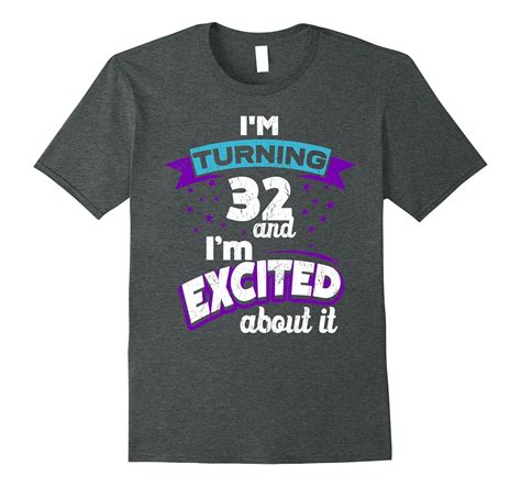 T For Turning 32 Funny 32nd Birthday T T Shirt Pl Polozatee