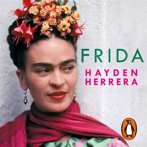 Frida Una Biografía De Frida Kahlo By Hayden Herrera Noé Velásquez