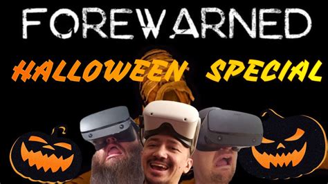 FOREWARNED VR HALLOWEEN SPECIAL Oculus Quest A VR Horror Adventure With Xhegui And