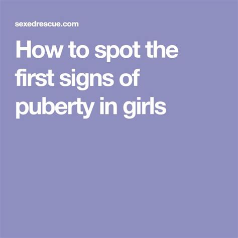 How To Spot The First Signs Of Puberty In Girls Signs Of Puberty
