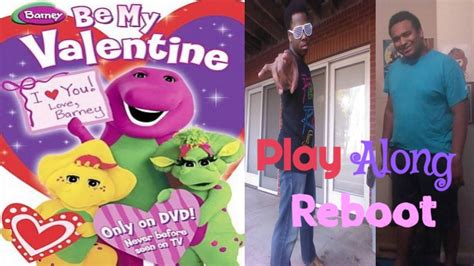 Be My Valentine Love Barney Play Along Reboot Shotmjm Youtube