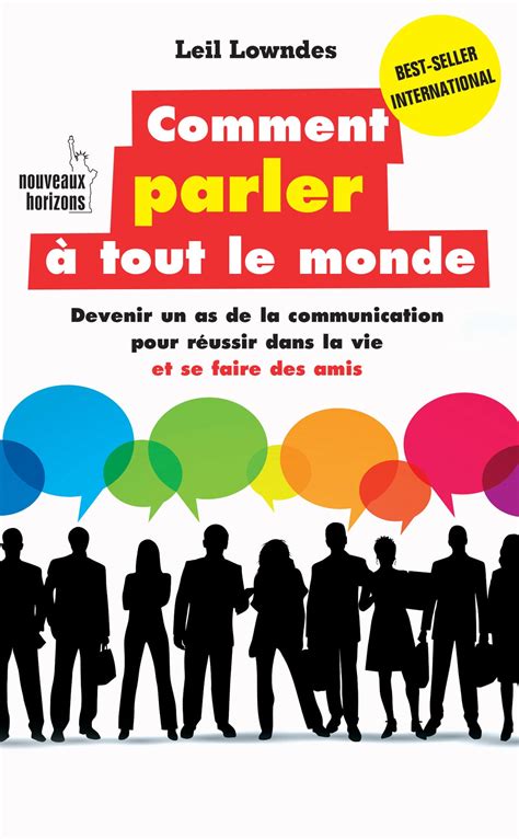 Comment Parler Tout Le Monde Leil Lowndes Best Seller Internationnal