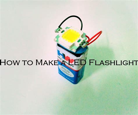 How To Make A Led Flashlight 4 Steps With Pictures Instructables