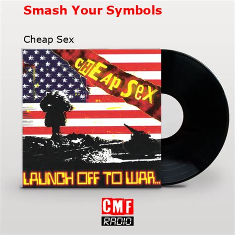 La Historia Y El Significado De La Canción Smash Your Symbols Cheap Sex