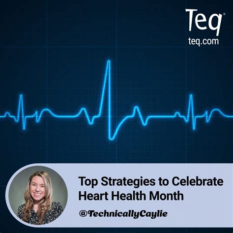 Top Strategies To Celebrate Heart Health Month Teq