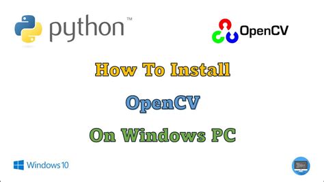 OpenCV Installation Guide To Install OpenCV On Windows Python