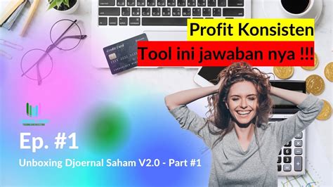 Profit Konsisten Di Saham Dengan Djoernal Saham V20 Part1 Youtube