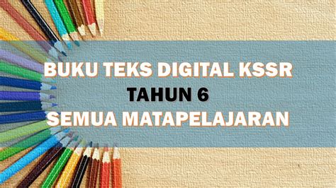 Buku Teks Digital KSSR Tahun 6 Semua Matapelajaran