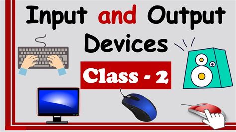 Class 2 Computer Input And Output Devices Of Computer Input