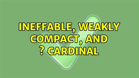Ineffable Weakly Compact And 1 Cardinal Youtube