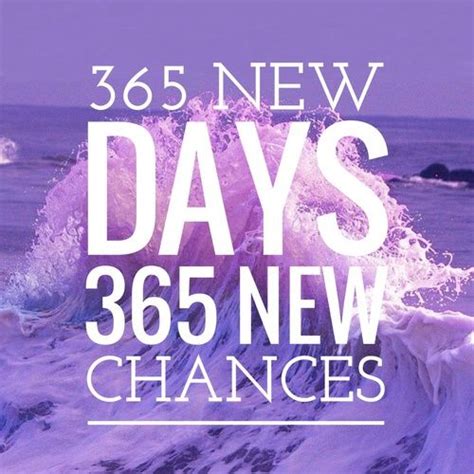 365 New Days 365 New Chances Pictures Photos And Images For Facebook