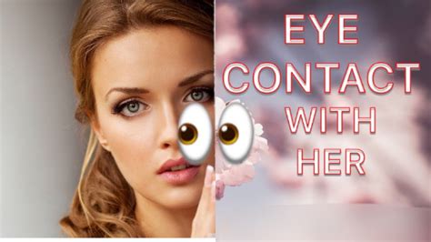 How To Seduce A Girl With Eye Contact Youtube