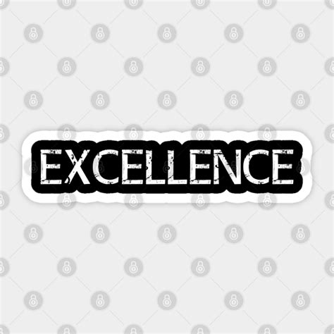 Excellence Excellence Sticker Teepublic