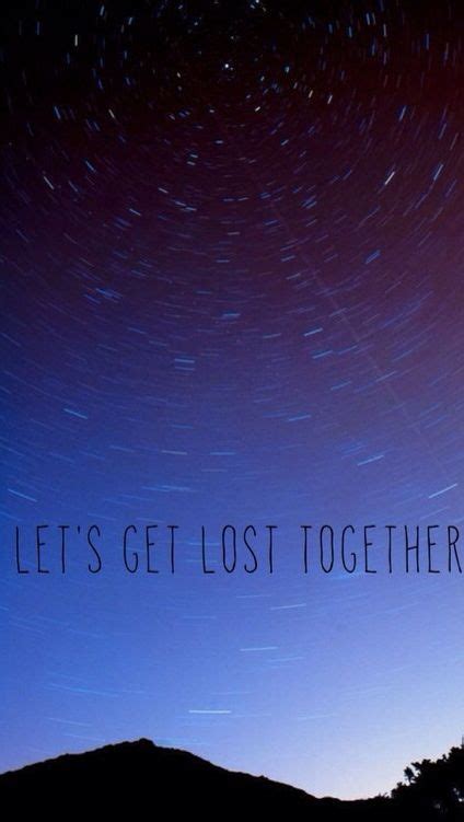 The Words Lets Get Lost Together On A Night Sky