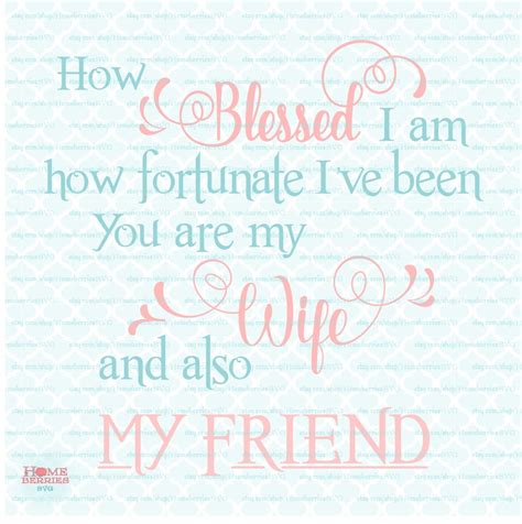 Anniversary T Svg Blessed Fortunate My Wife My Friend Etsy