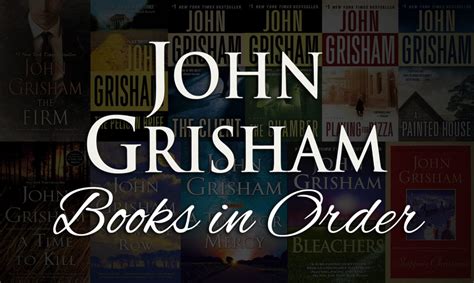 All 50 John Grisham Books In Order The Ultimate Guide