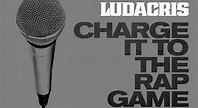 Ludacris - "Charge It To The Rap Game"