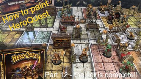 How To Paint Heroquest Pt Heroquest Completed Talk Through Of The