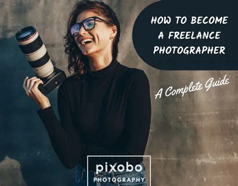 How To Become A Freelance Photographer A Complete Guide Pixobo