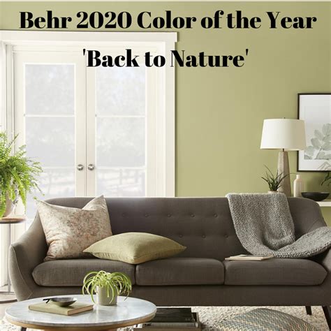 Back To Nature Is Behrs 2020 Color Of The Year As We Enter The Next