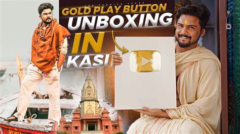 Unboxing Gold Play Button In Kasi Mahashivratri Vlog 🔥 Youtube