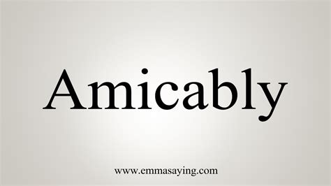 How To Say Amicably Youtube