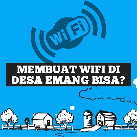 √ Cara Membuat Wifi Di Pelosok Desa Mastah Internet