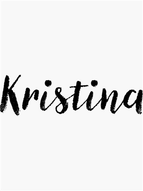 Kristina Girl Names For Wives Daughters Stickers Tees Sticker For