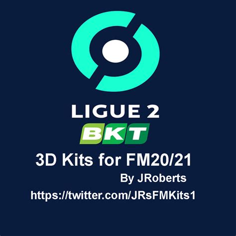 France Ligue 2 3d202021 For Fm2021 New 3d Kits Forum Fm21
