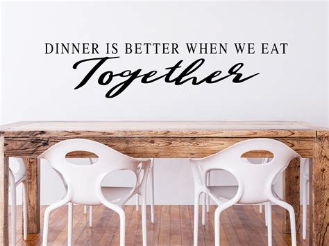 Dinner Is Better When We Eat Together Wall Decal Vinyl Etsy