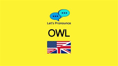 How To Pronounce Owl In American English And British English Youtube