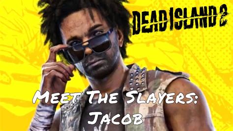 Dead Island 2 — Meet The Slayers Jacob Youtube