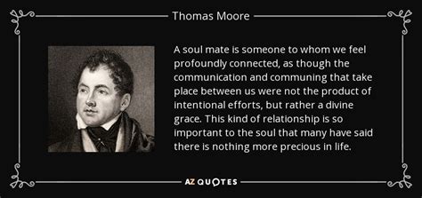 Thomas Moore Quote A Soul Mate Is Someone To Whom We Feel