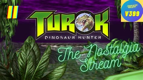 Turok Dinosaur Hunter Remaster Part Ii The Nostalgia Stream Youtube