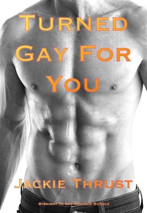 Turned Gay For You Straight To Gay Romance Bundle Ebook Thrust Jackie Kindle Store